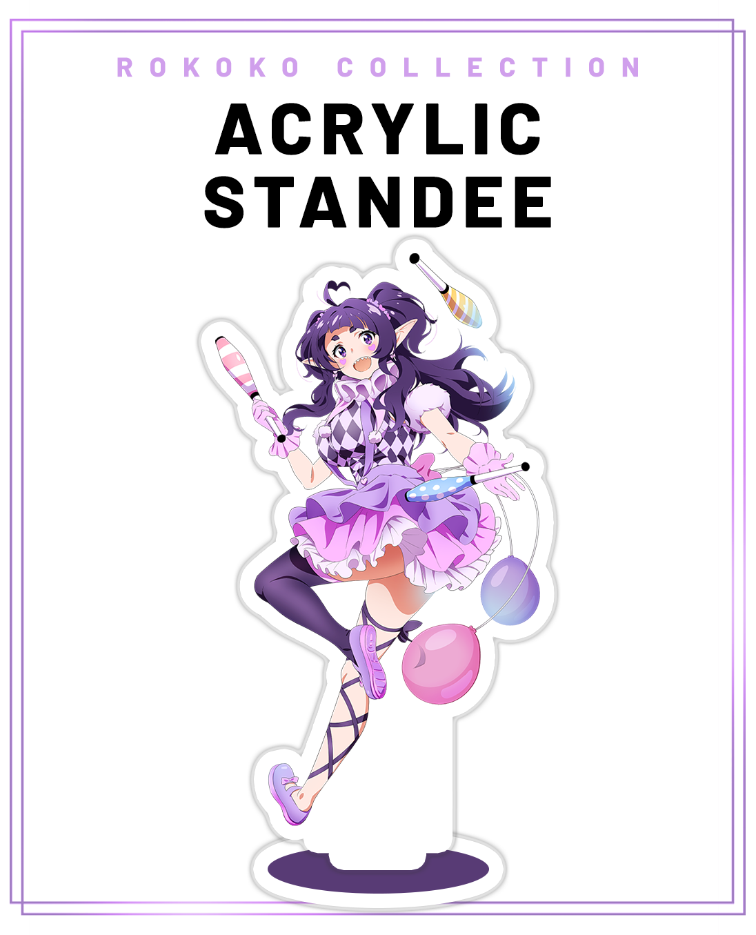 ROKOKO ACRYLIC STANDEE